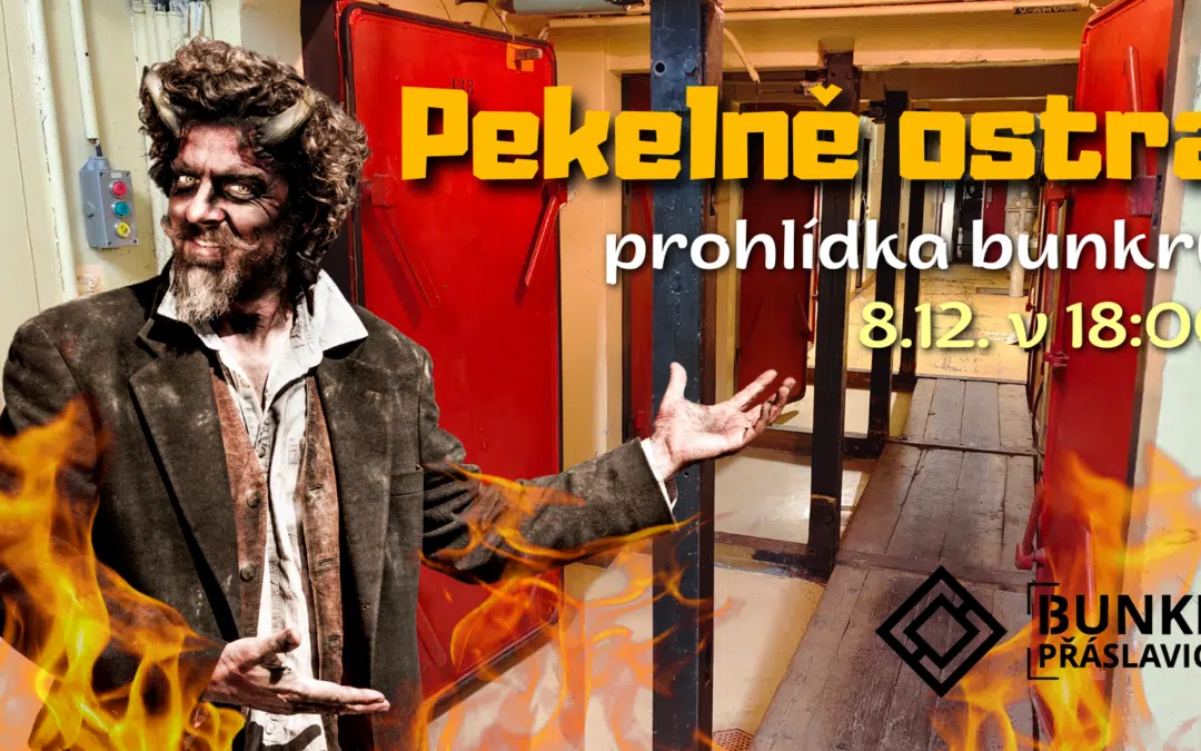 Pekelně ostrá prohlídka bunkru 8.12.