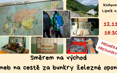 Směrem na východ aneb cesta za bunkry železné opony…přednáška v knihovně Lipník n.B.